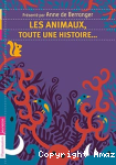Les animaux, toute une histoire..