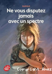 Ne vous disputez jamais avec un spectre