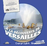 À la découverte de Versailles