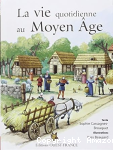 La vie quotidienne au Moyen âge