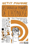 Les fabuleux pouvoirs de l'hypnose