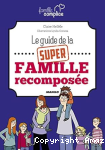 Le guide de la super famille recomposée