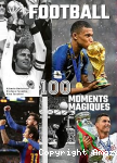 Football 100 Moments Magiques
