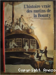 L'Histoire vraie des mutins de la Bounty
