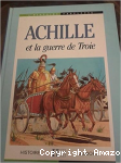 Achille et la guerre de Troie