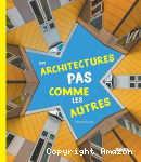 Des architectures pas comme les autres