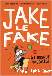 Jake la Fake à l'assaut du collège