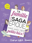 Ta famille, une saga épique mais avec des petits hics !
