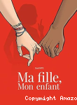Ma fille, mon enfant