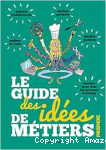 Le guide des idées de métiers