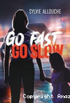 Go fast go slow