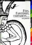 Fées, fantômes, farfadets... en poésie