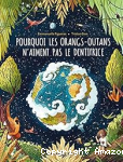 Pourquoi les orangs-outans n'aiment pas le dentifrice