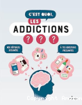 C'est quoi, les addictions ?