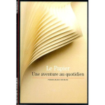 Le papier : une aventure au quotidien