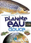 Planète eau douce