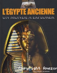 Egypte ancienne, un monde à explorer