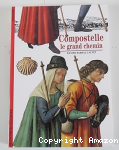 Compostelle, le grand chemin