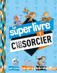 Le super livre "C'est pas sorcier !"