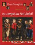La vie des enfants au temps du Roi-Soleil
