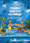 Théatre pour rire au collège : de la Sixième à la Troisième