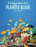 À la découverte de la planète bleue